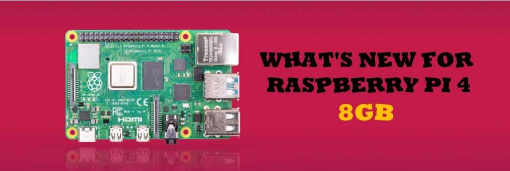 What's new for Raspberry Pi 4 8GB - Latest Open Tech From Seeed
