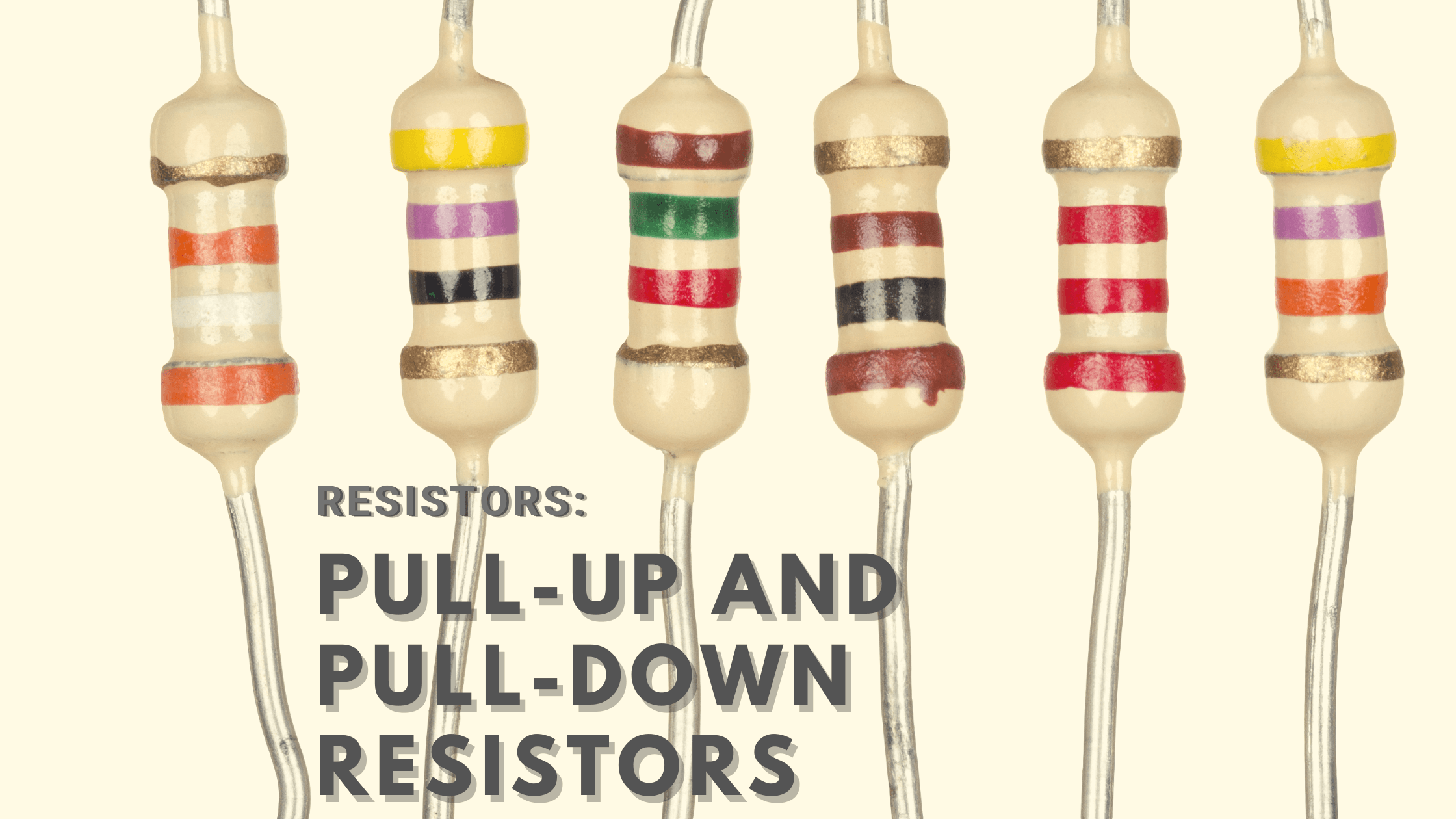 Resistors: Pull-up and pull-down resistors - Latest Open Tech From