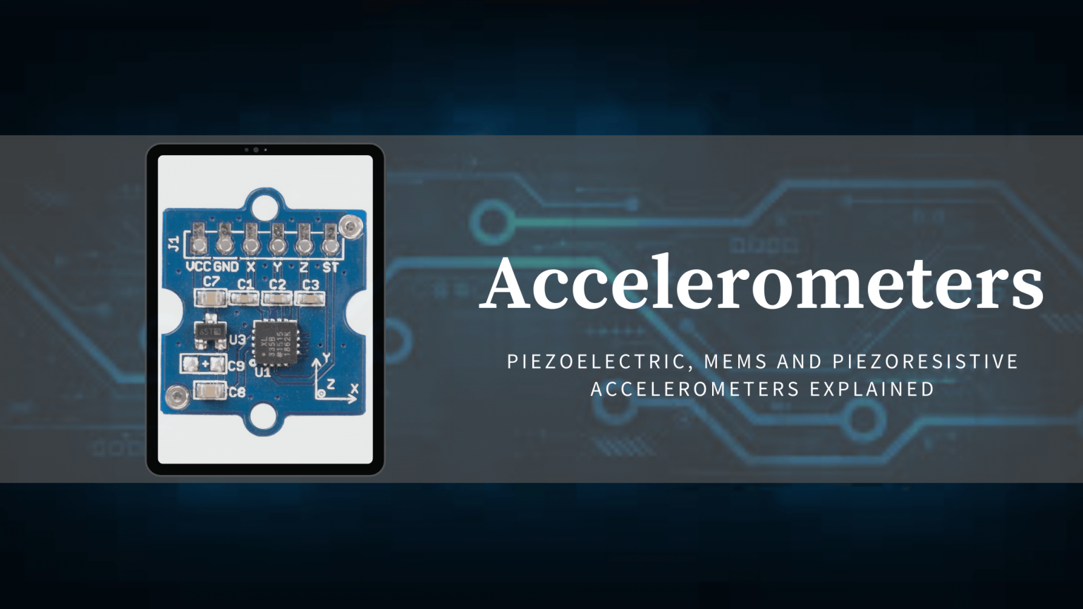 Electronics Accelerometer Accelerometers: Piezoelectric, MEMs and Piezoresistive Accelerometers ...
