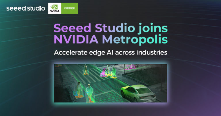 Seeed Studio joins NVIDIA Metropolis to help accelerate edge AI across industries