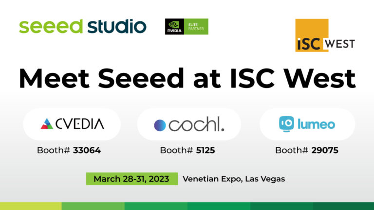 Meet Seeed at ISC West 2023, Explore Intelligent Security Solution work with partners on reComputer, based on NVIDIA Jetson Xavier NX and Orin NX