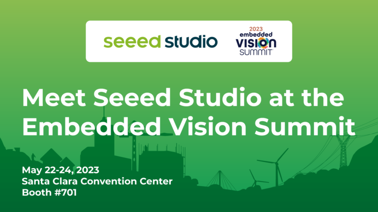 Meet Seeed Studio at the Embedded Vision Summit, May 22-24, 2023