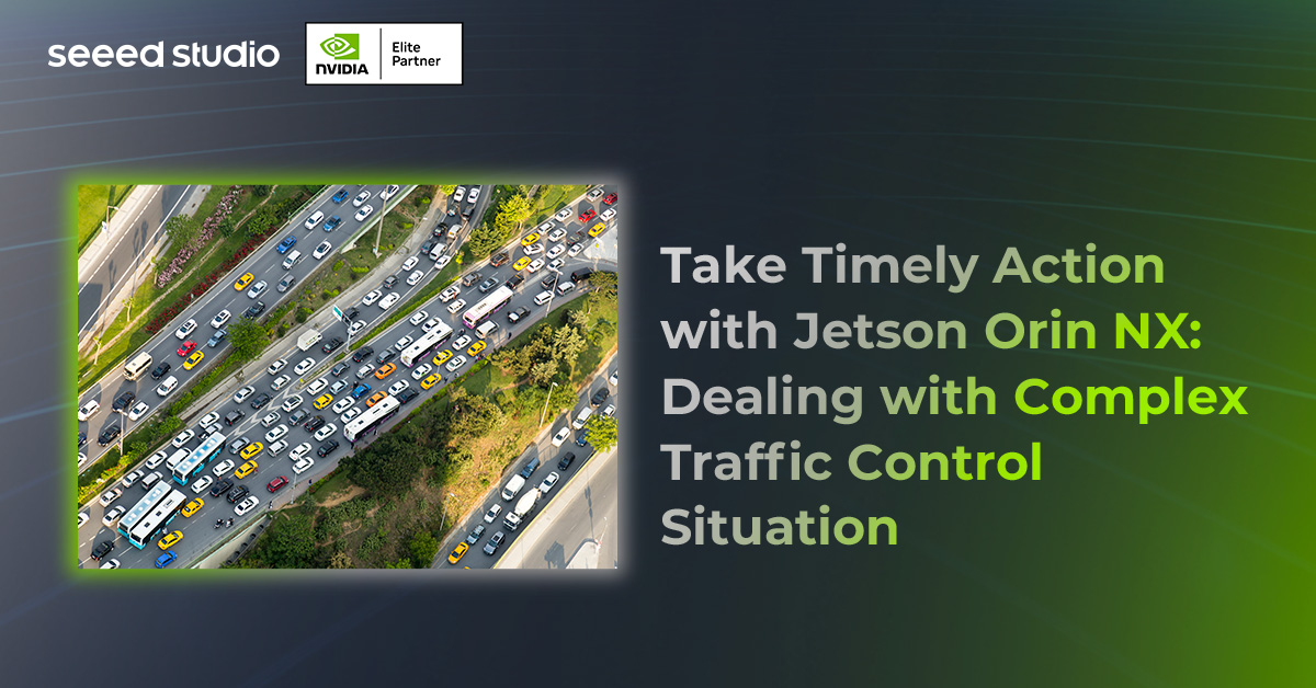Take Timely Action with Jetson Orin NX: Dealing with Complex