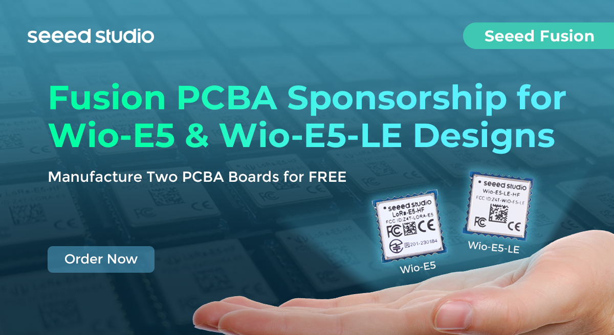 Manufacture Your Wio-E5-Based PCBA Designs for FREE with Fusion