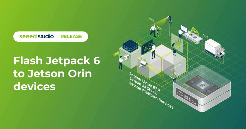 Release: Jetpack 6 is now available for Seeed’s Jetson Orin Devices ...