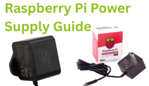 Raspberry Pi Power Supply Guide