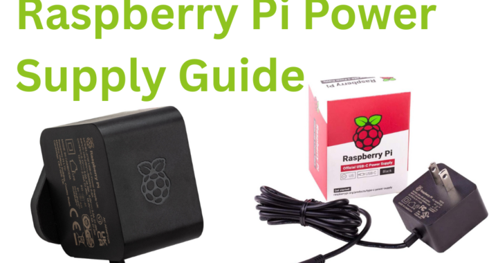 Raspberry Pi Power Supply Guide