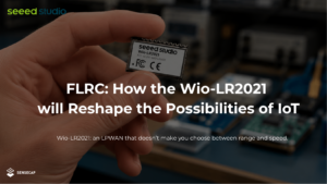 FLRC: How the Wio-LR2021 will Reshape the Possibilities of IoT