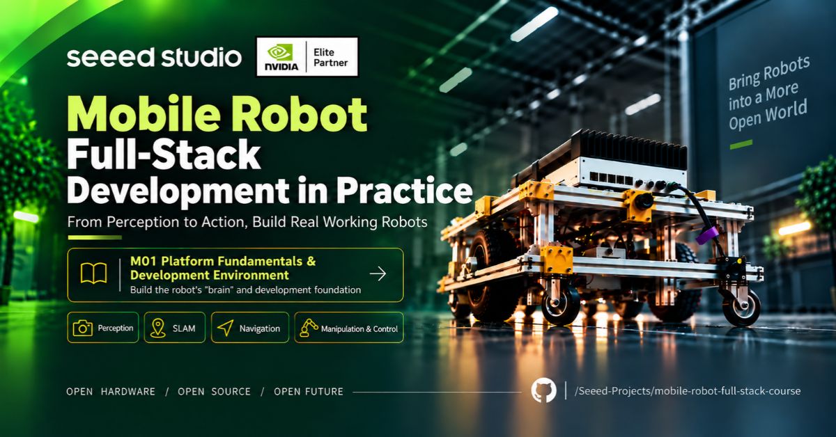 Mobile Robot Full-stack Development In Practice M01 cover featuring reComputer Robotics J501, NVIDIA Jetson robotics, perception, SLAM, navigation, manipulation, and open-source development.