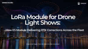 LoRa Module for Drone Light Shows: How E5 Module Delivering RTK Corrections Across the Fleet