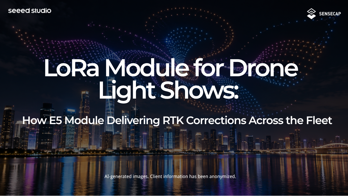 LoRa Module for Drone Light Shows: How E5 Module Delivering RTK Corrections Across the Fleet